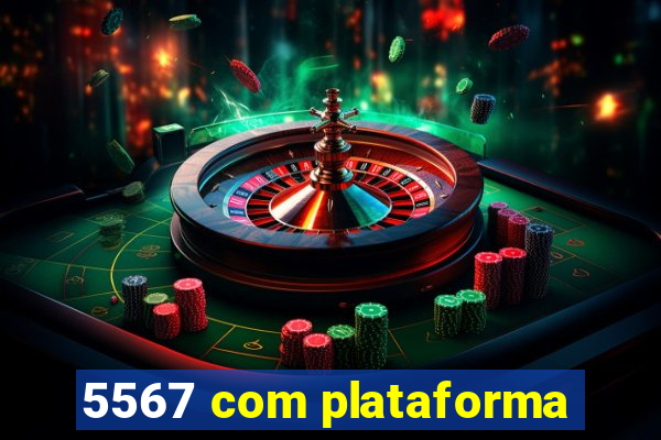 5567 com plataforma